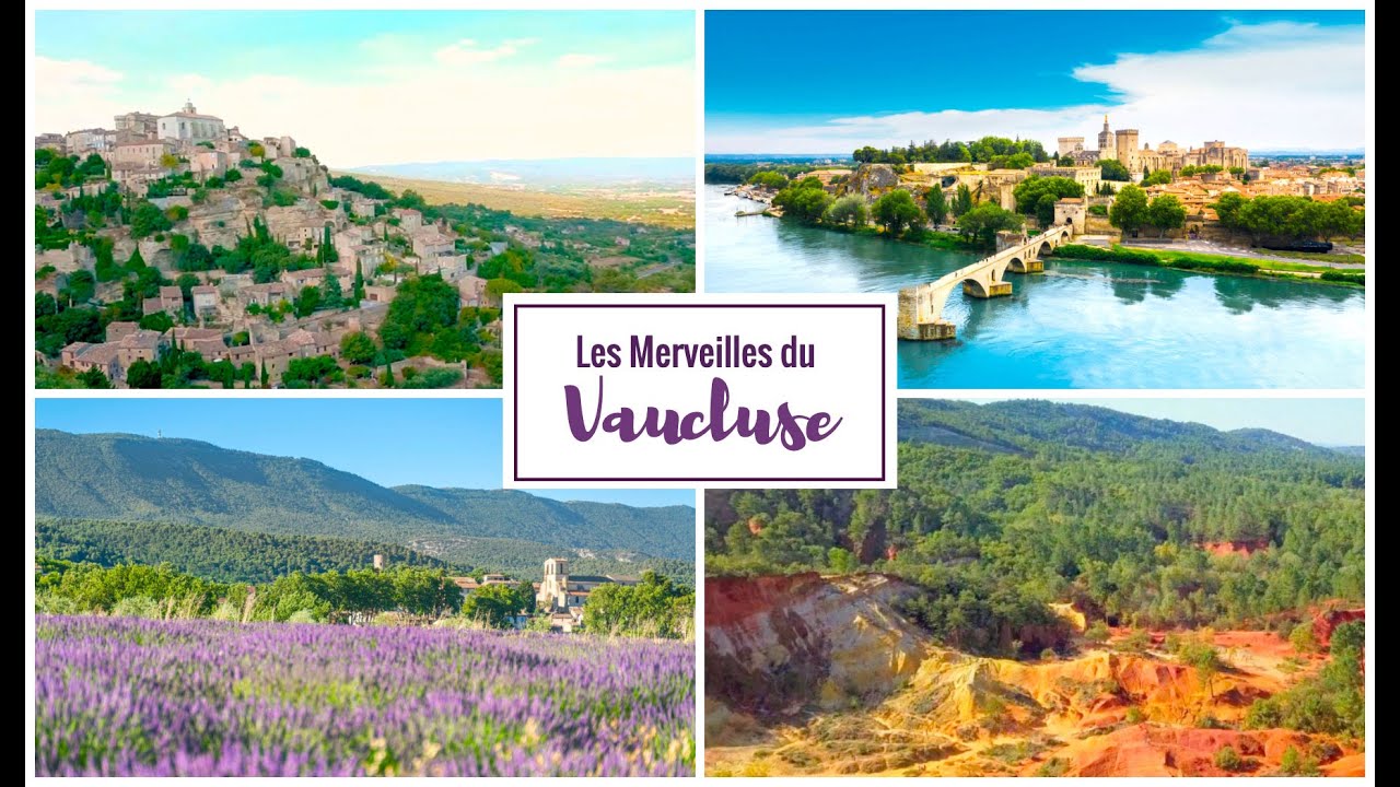 Les Merveilles du Vaucluse - Escapade de charme en Provence - Les plus beaux endroits &agrave; d&eacute;couvrir
