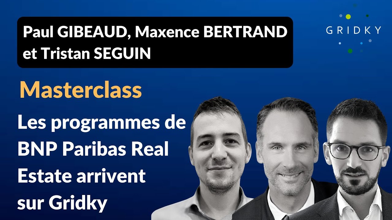 Masterclass - Les programmes de BNP Paribas Real Estate arrivent sur Gridky