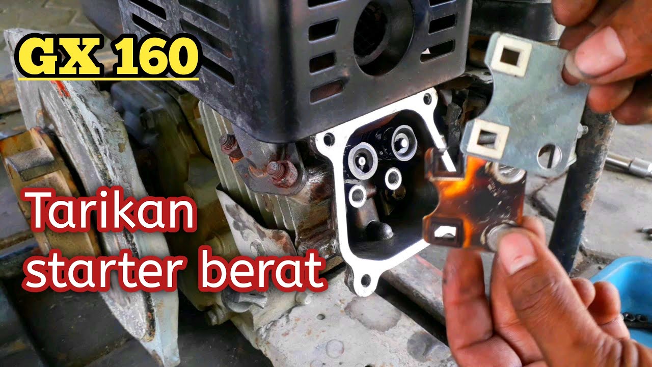 Penyebab starter berat pada GX 160 #2