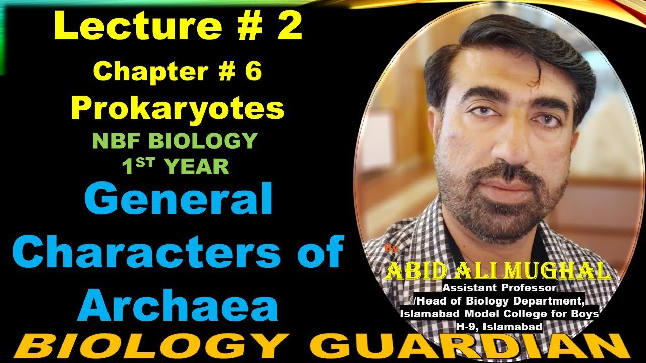 General Characters of Archaea (Archaeobacteria) | Lecture 2 Ch 6 NBF Biology-11 By Abid Ali Mughal