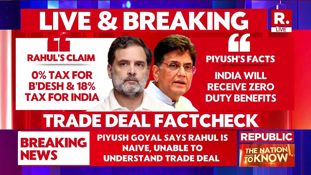 India-US Trade Deal Updates : Piyush Goyal Slams Rahul Gandhi As ‘Naive’ Over Trade Deal Row