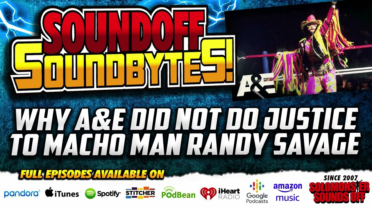 Why A&E Did NOT Do Justice To Macho Man Randy Savage