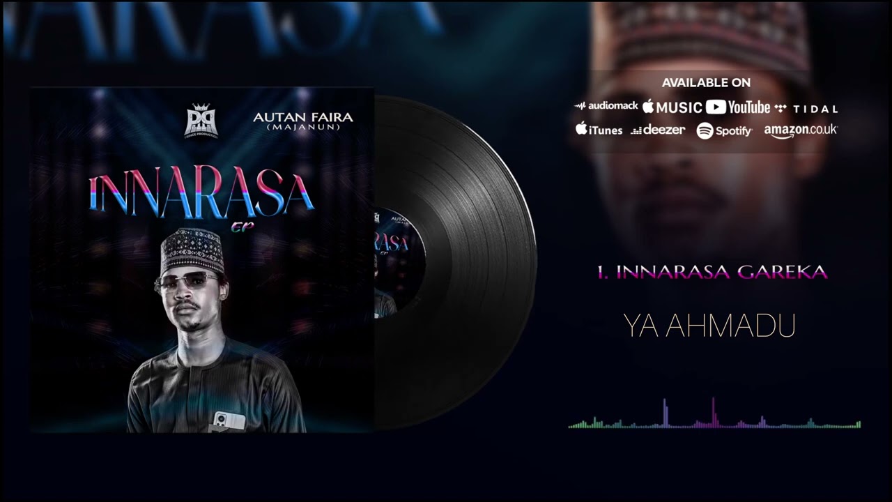Autan Faira Ya Ahmadu (Innarasa Gareka The Ep) Official Audio 