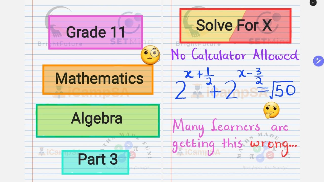 Grade 11 Maths: Solve for X with Exponential Equations & Surds |Part 3 |  iCampSA