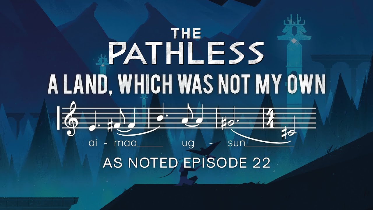 THE PATHLESS - A land, which was not my Own - As Noted
