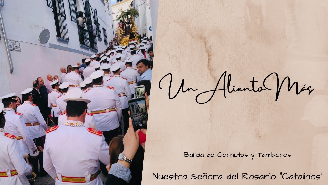 Un Aliento Más | Banda de Cornetas y Tambores Ntra. Sra. Del Rosario 
