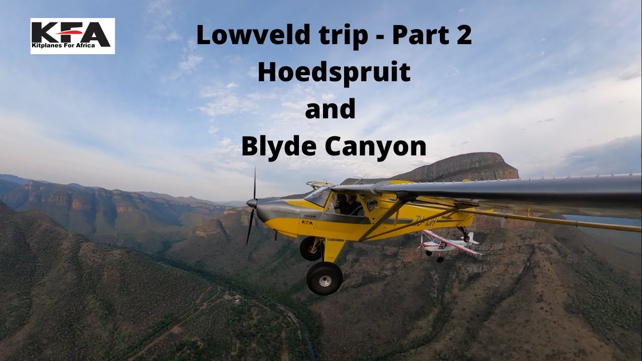 Lowveld part2- Blyde Canyon, Unembeza and Aerotel (Hoedspruit)