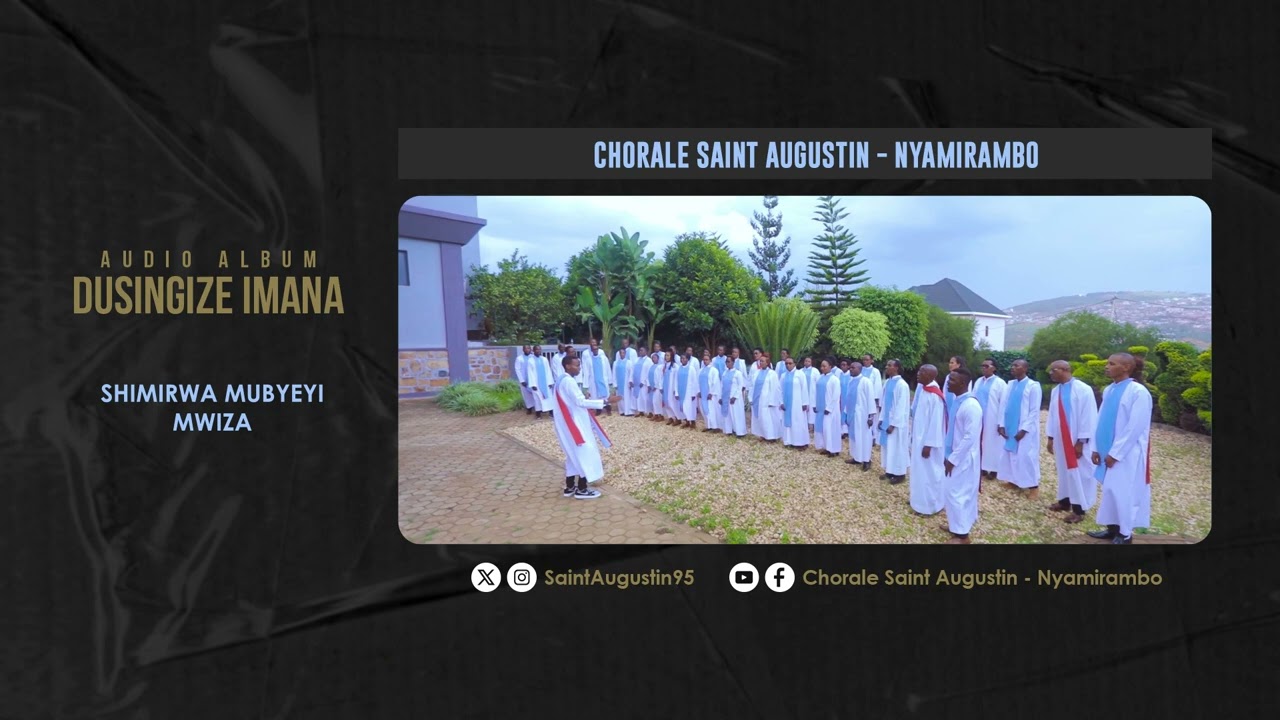 SHIMIRWA MUBYEYI MWIZA -  Chorale Saint Augistin   Nyamirambo