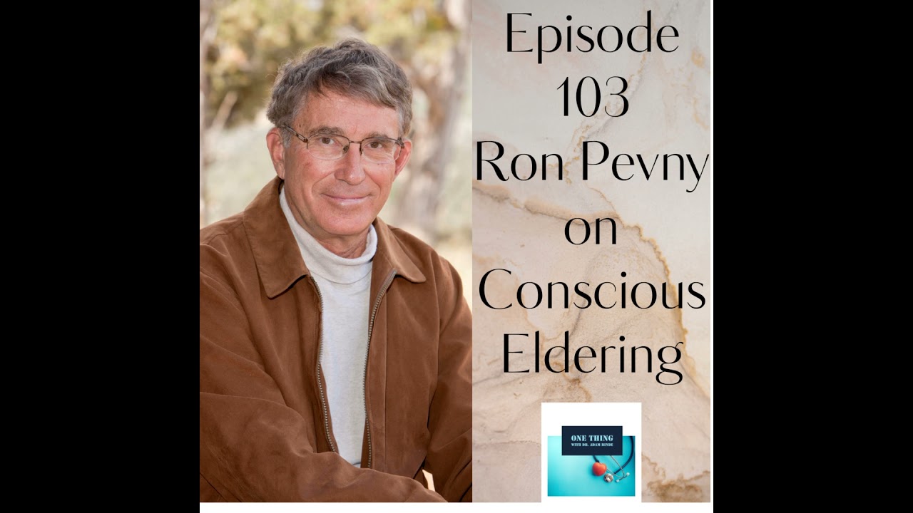 Episode 103. Conscious Eldering with Ron Pevny