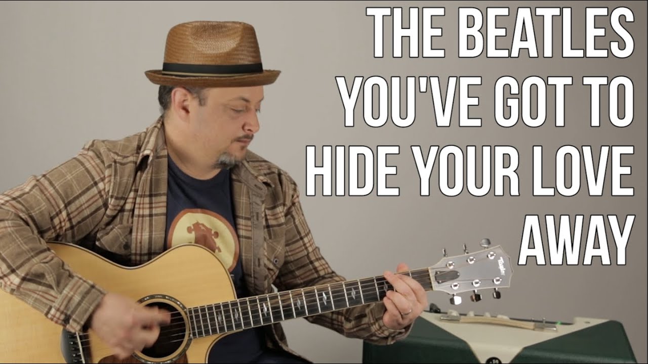 Урок игры на гитаре «You've Got To Hide Your Love Away» от Beatles + обучающее видео