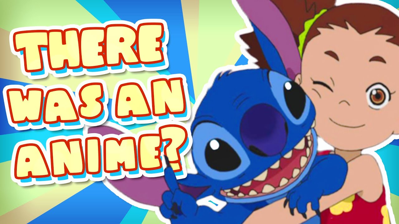 There Was A Lilo and Stitch ANIME?!
