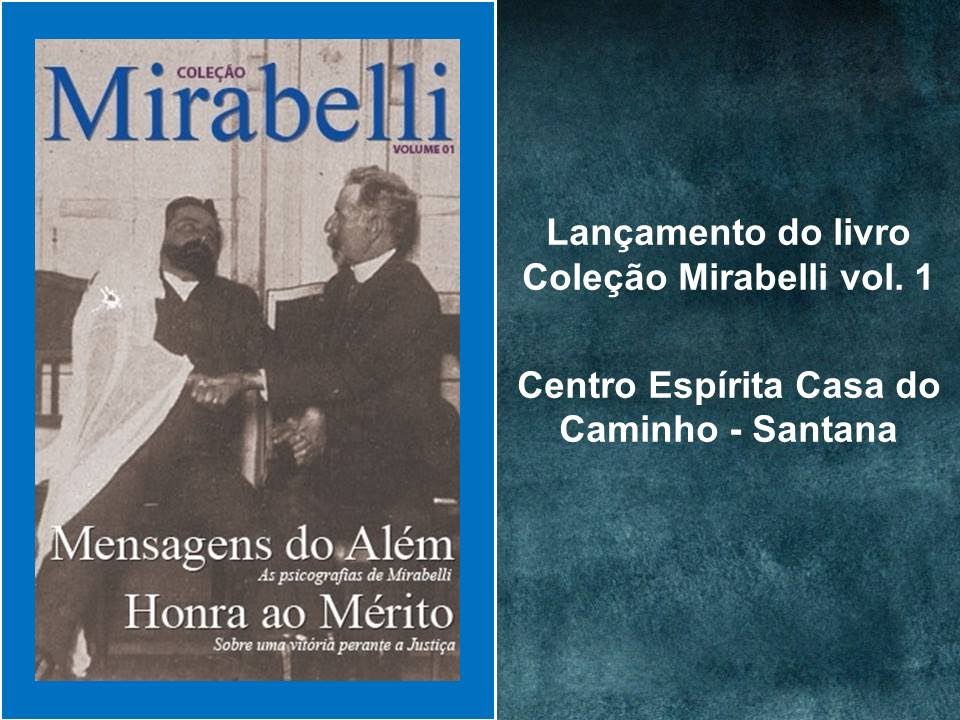 Lançamento do Livro Coleção Mirabelli vol.1 - Os Médiuns de Efeitos Físicos e o Espiritismo.