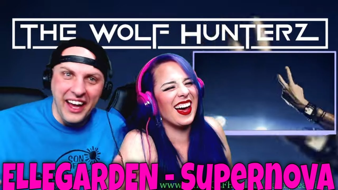 ELLEGARDEN - Supernova | THE WOLF HUNTERZ Reactions