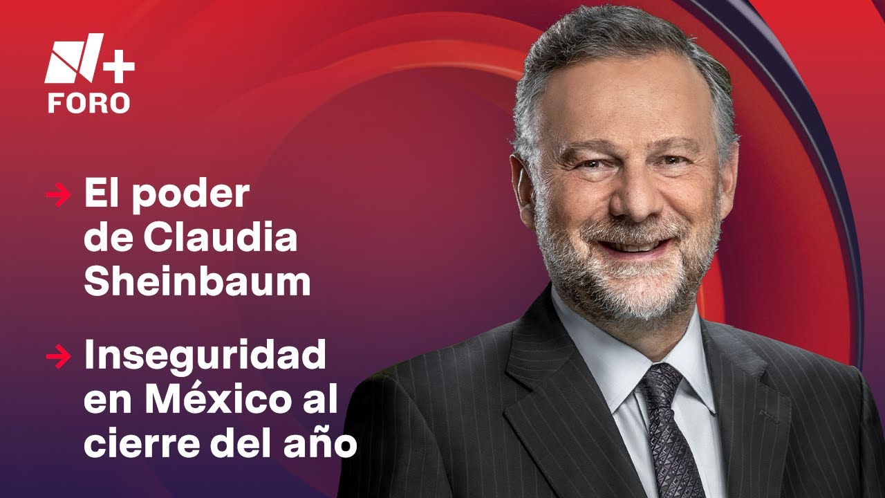 ¿Qué tanto poder tiene Claudia Sheinbaum? | Es la Hora de Opinar - 25 de noviembre 2025
