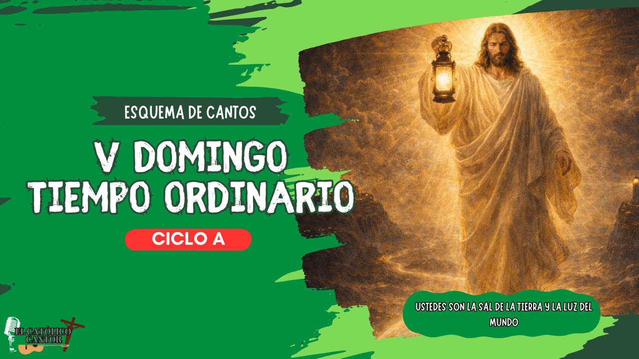 Esquema de cantos V Domingo Tiempo Ordinario || CICLO A