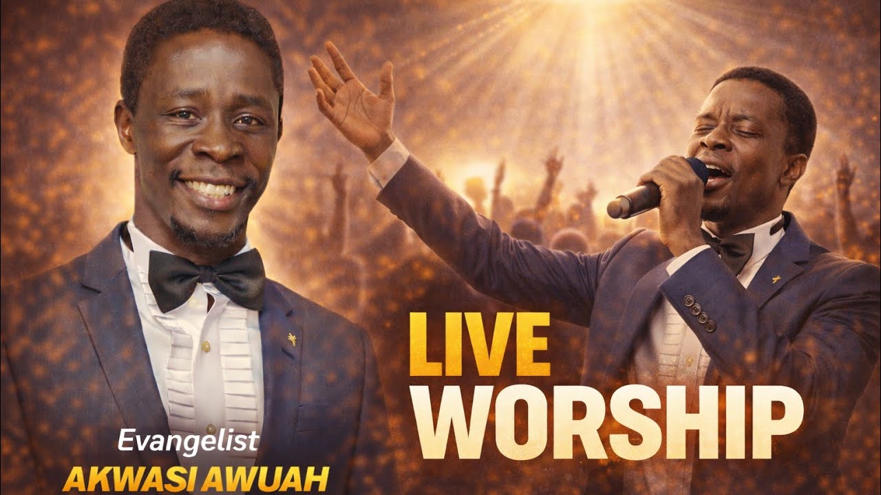 LIVE WORSHIP BY  EVANG AKWASI AWUAH