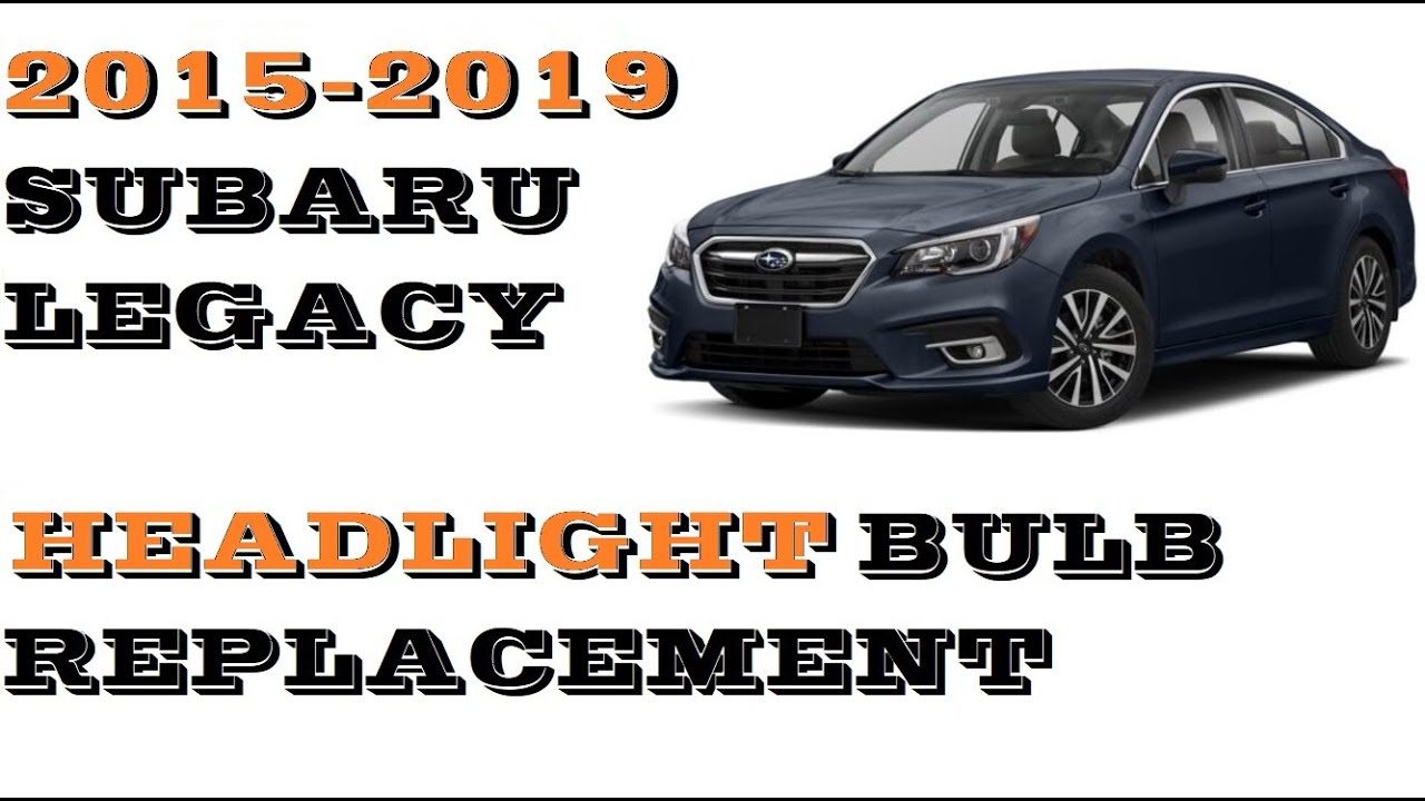How to change replace Headlight bulbs in 2015 - 2019 Subaru Legacy