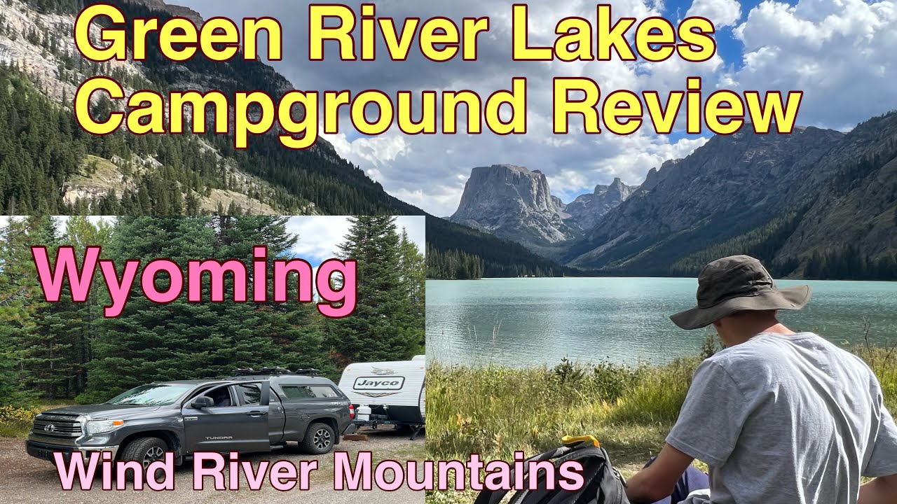 Green River Lakes Campground Review -Wind River Mountains Wyoming