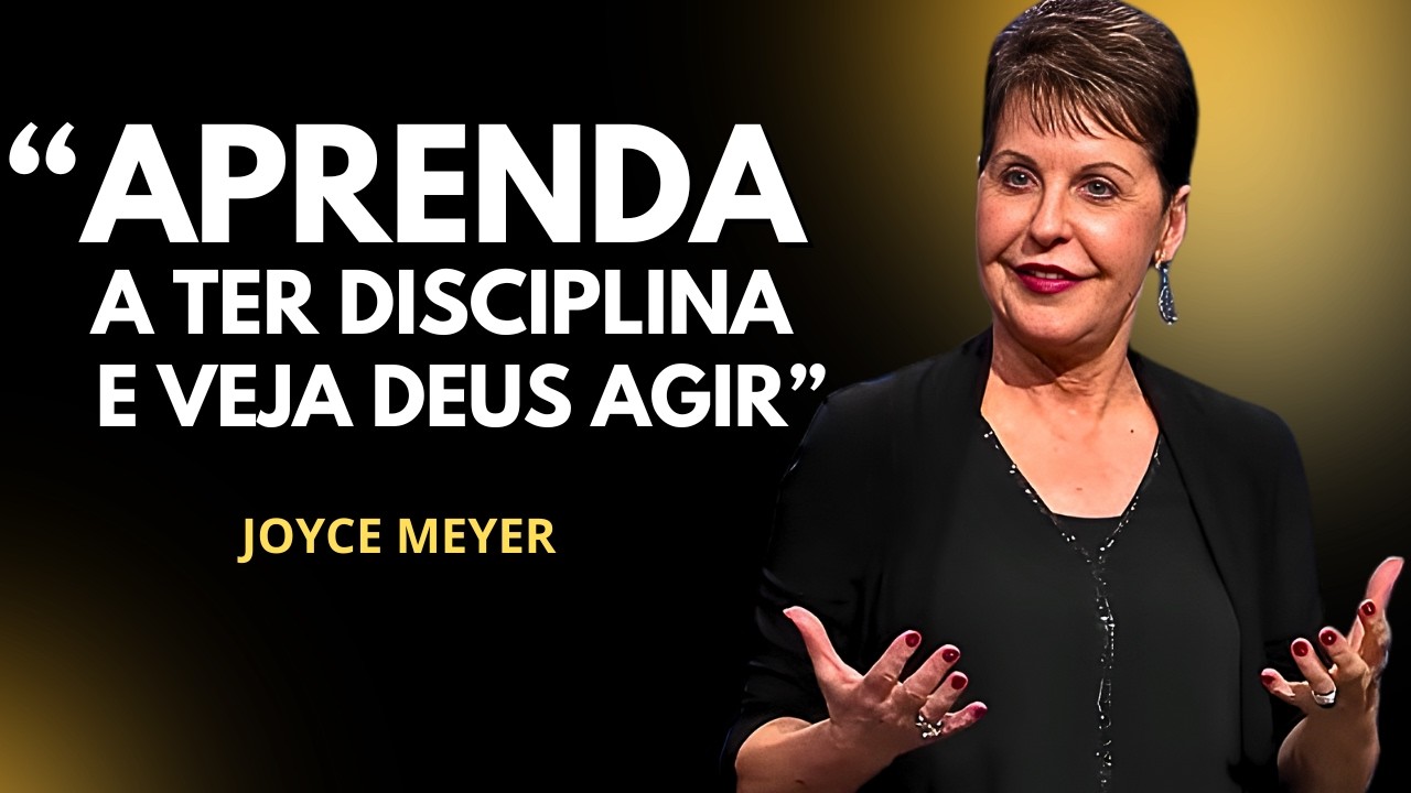 APRENDA A TER DISCIPLINA E VEJA DEUS AGIR | JOYCE MEYER #pregação