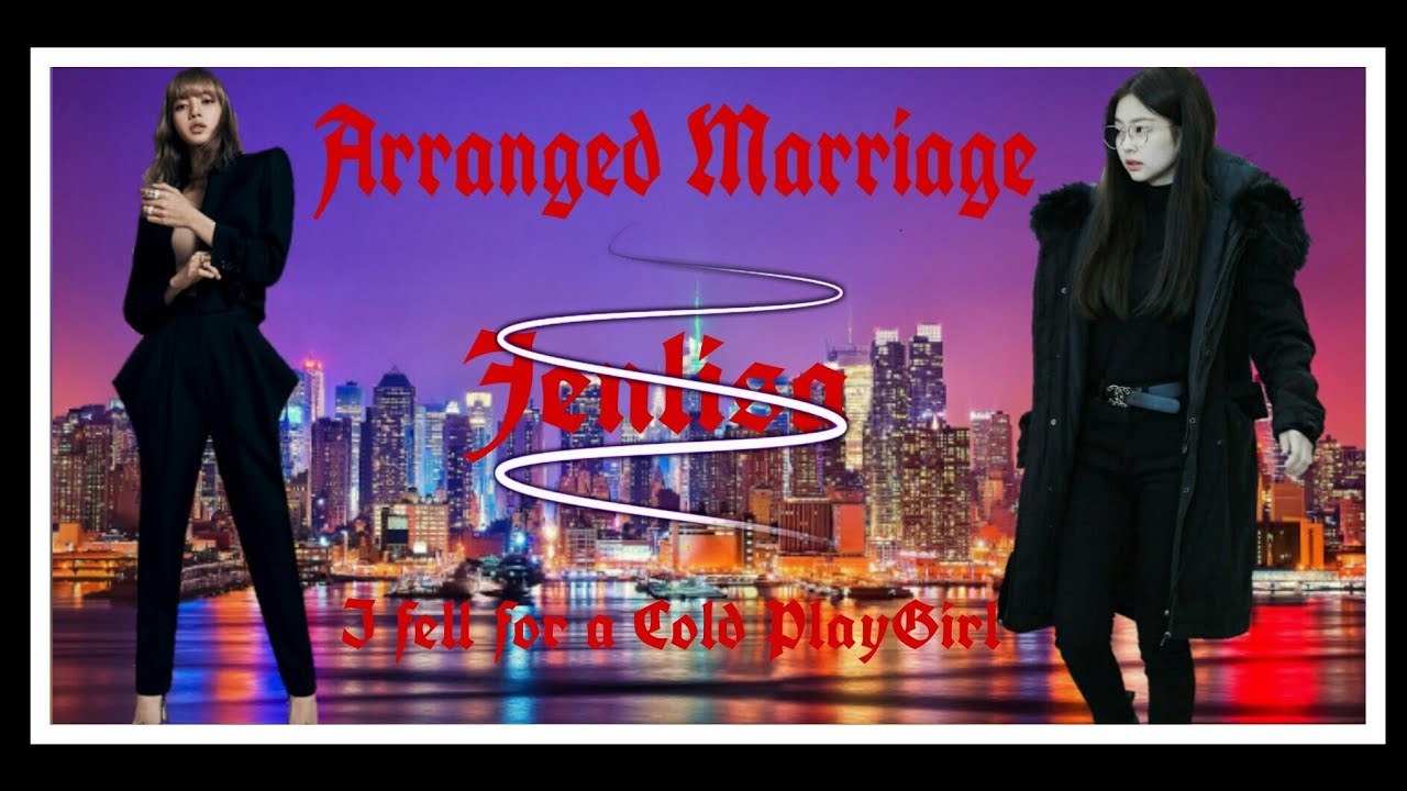 Jenlisa FF Arranged Marriage (i fell for a cold playgirl) EP.1 
