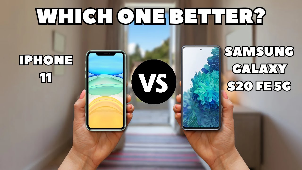 IPHONE 11 VS SAMSUNG GALAXY S20 FE 5G