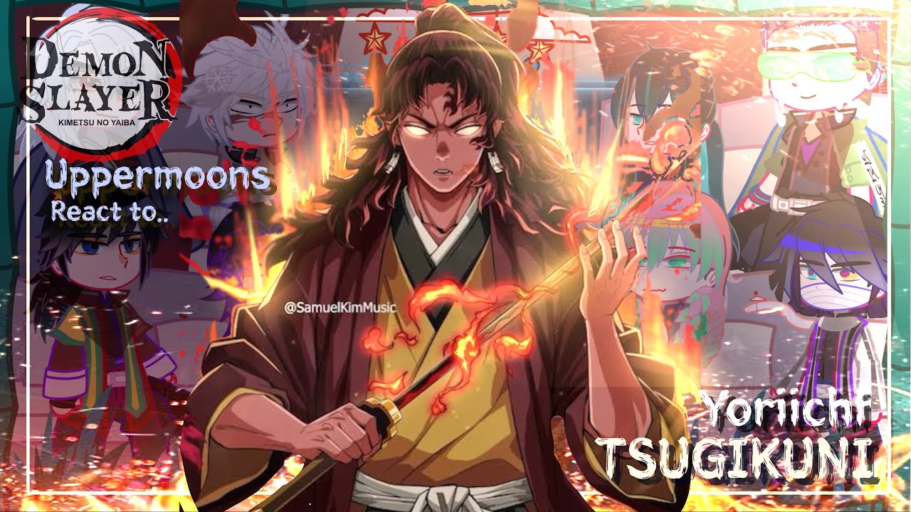 Uppermoons react to Yoriichi Tsugikuni || Demon slayer || Gacha Club || Made by Yuk!ra