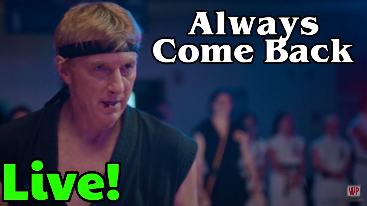 Always Come Back - Still Discussing Cobra Kai and Everything Out