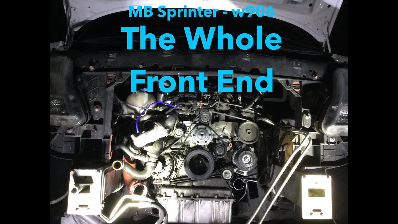 Mercedes Sprinter Van W906 - Reassembly -  The Whole Front End.