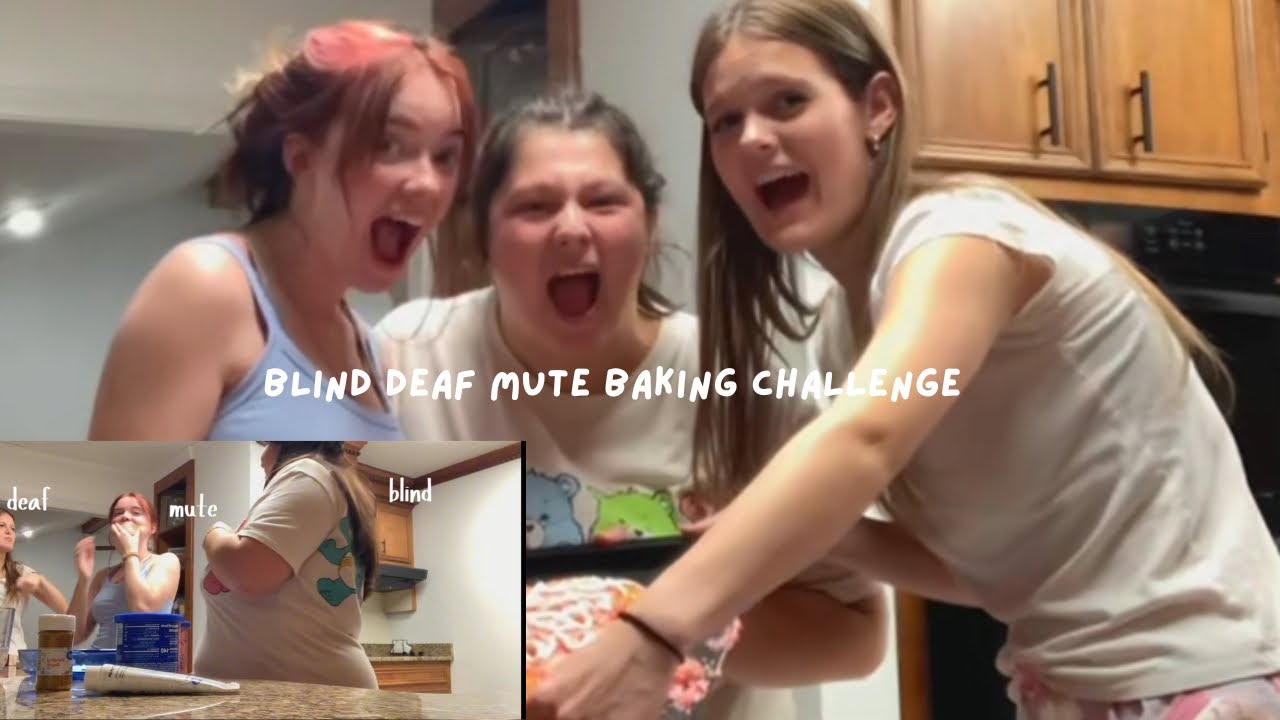 Blind deaf mute baking challenge! Ft Carah Morgan and Maddy! 