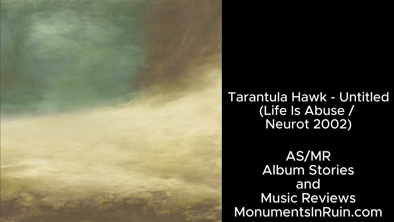 Tarantula Hawk - Untitled (Life Is Abuse/Neurot 2002) album review