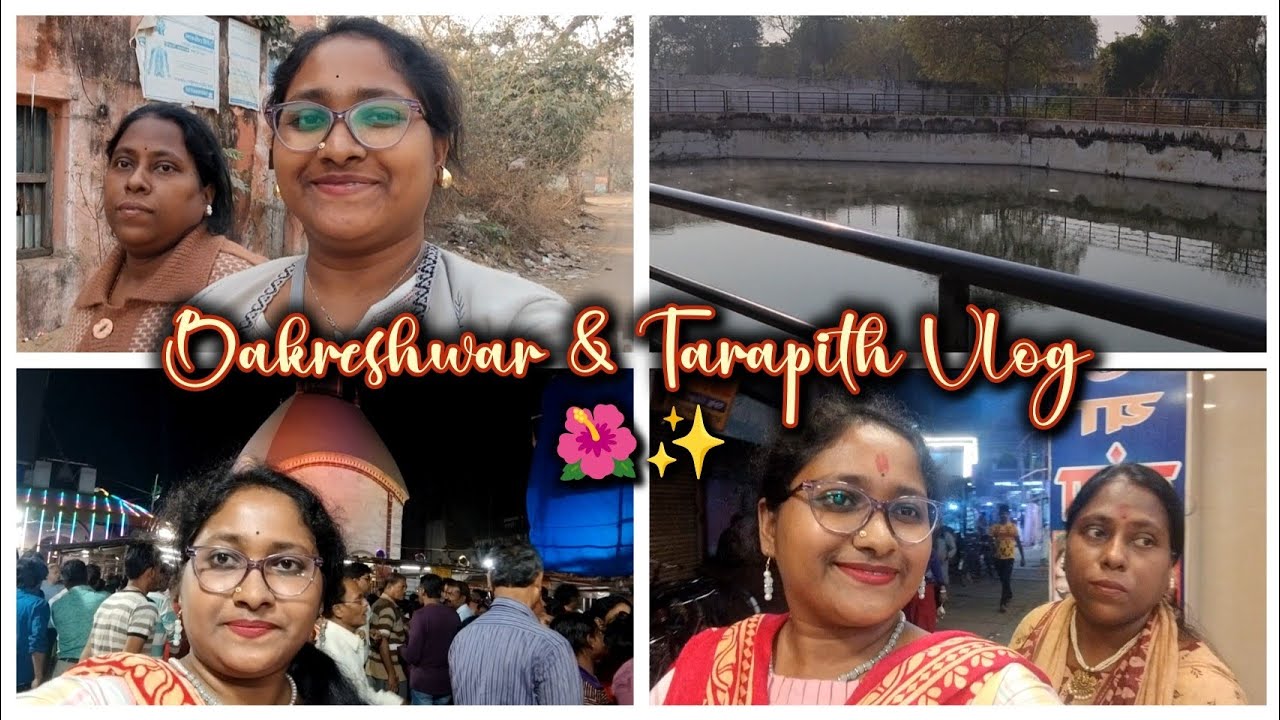 || Bakreshwar & Tarapith Vlog || 🌺✨