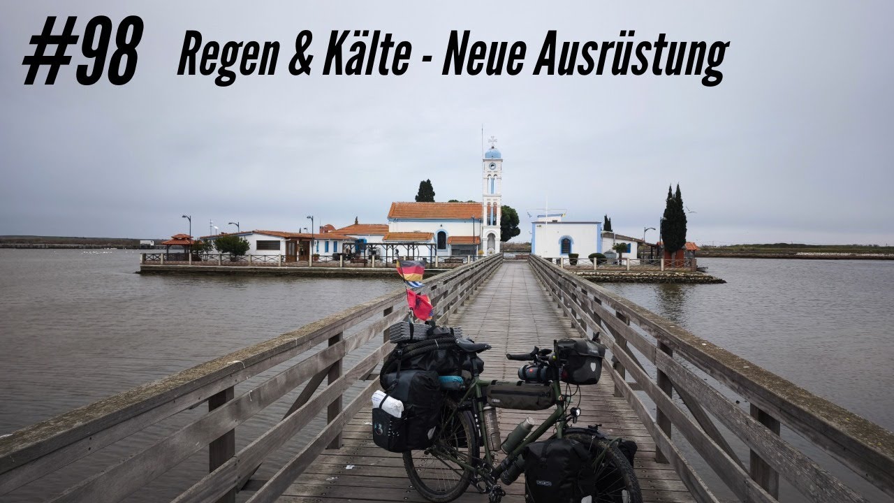 Fahrrad Weltreise #098 - 🇬🇷 - Regen & Kalte - Neue Ausrüstung muss her!