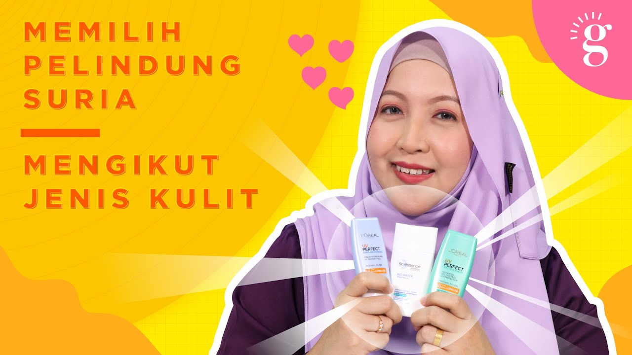 Cara Memilih Sunscreen Yang Sesuai Berdasarkan Jenis Kulit