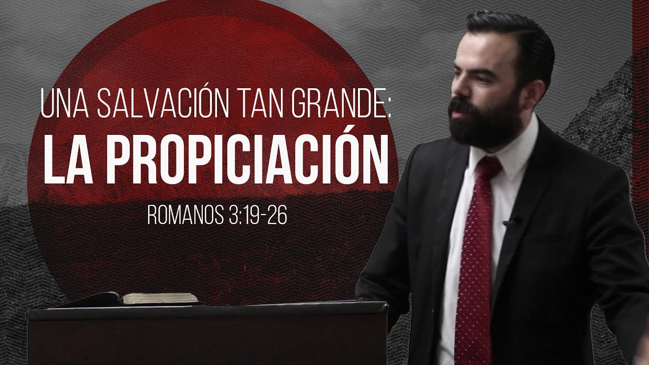 La Propiciación - Doctrina de Salvación (Bautista Fundamental)
