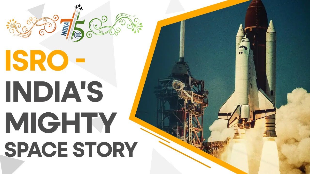 India@75: ISRO &mdash; India's mighty space story