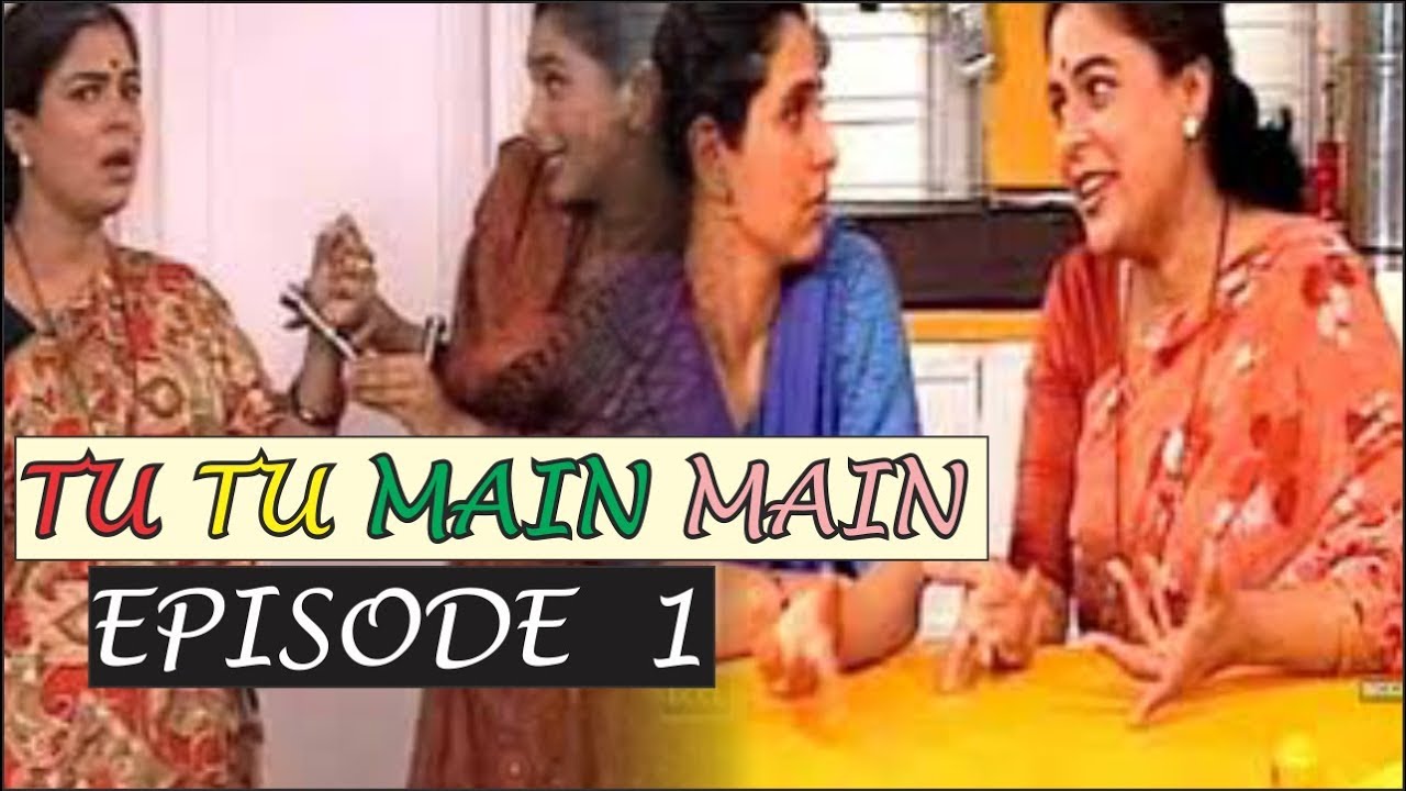 Tu Tu Main Main -Episode 1