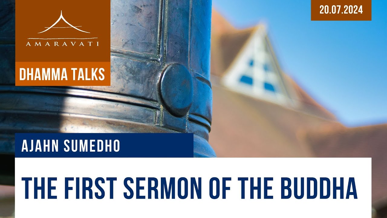 The First Sermon of the Buddha | Ajahn Sumedho | 20.07.2024