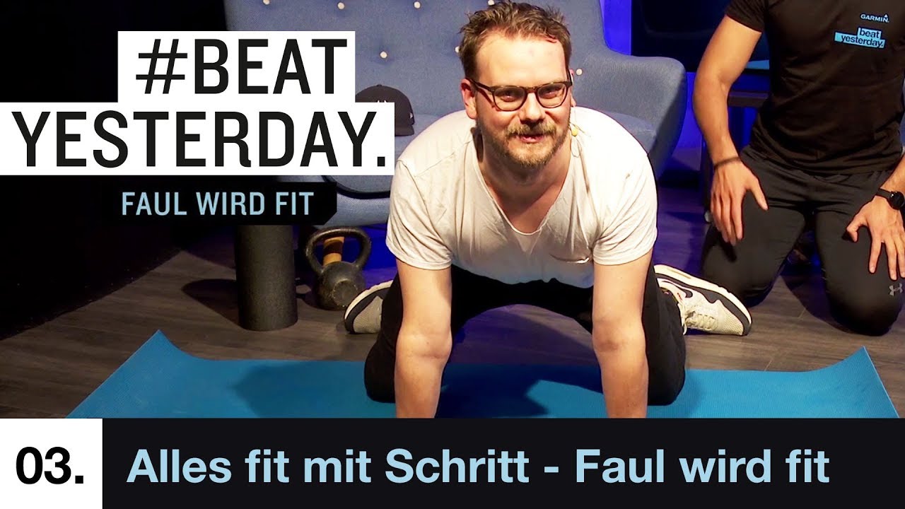 Faul wird Fit #3 - Alles fit mit Schritt? | BeatYesterday