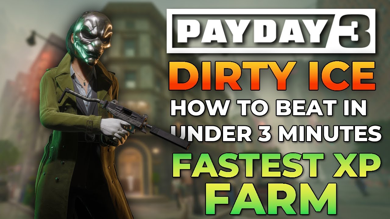 Payday 3 - Лучший способ быстро прокачать XP (Как получить грязный лед менее чем за 3 минуты)