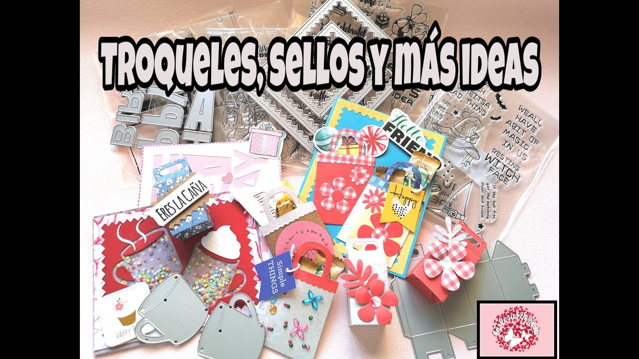 Troqueles y sellos, Ideas tarjetas, souvenirs... Y Más...