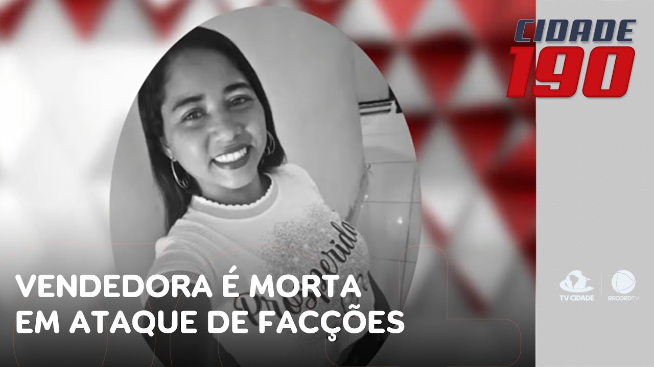 Vendedora de lanches é morta em ataque de facções; tiros atingiram base da polícia | Cidade 190