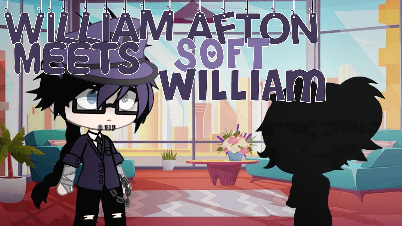 William Afton MEETS Soft William || Afton Family Reunion || My AU