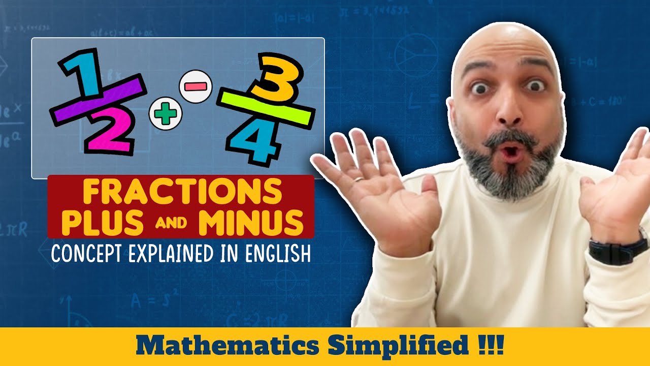 Ep10 - Fractions Plus/Minus - Concept Explained in English - Math Beyond Borders