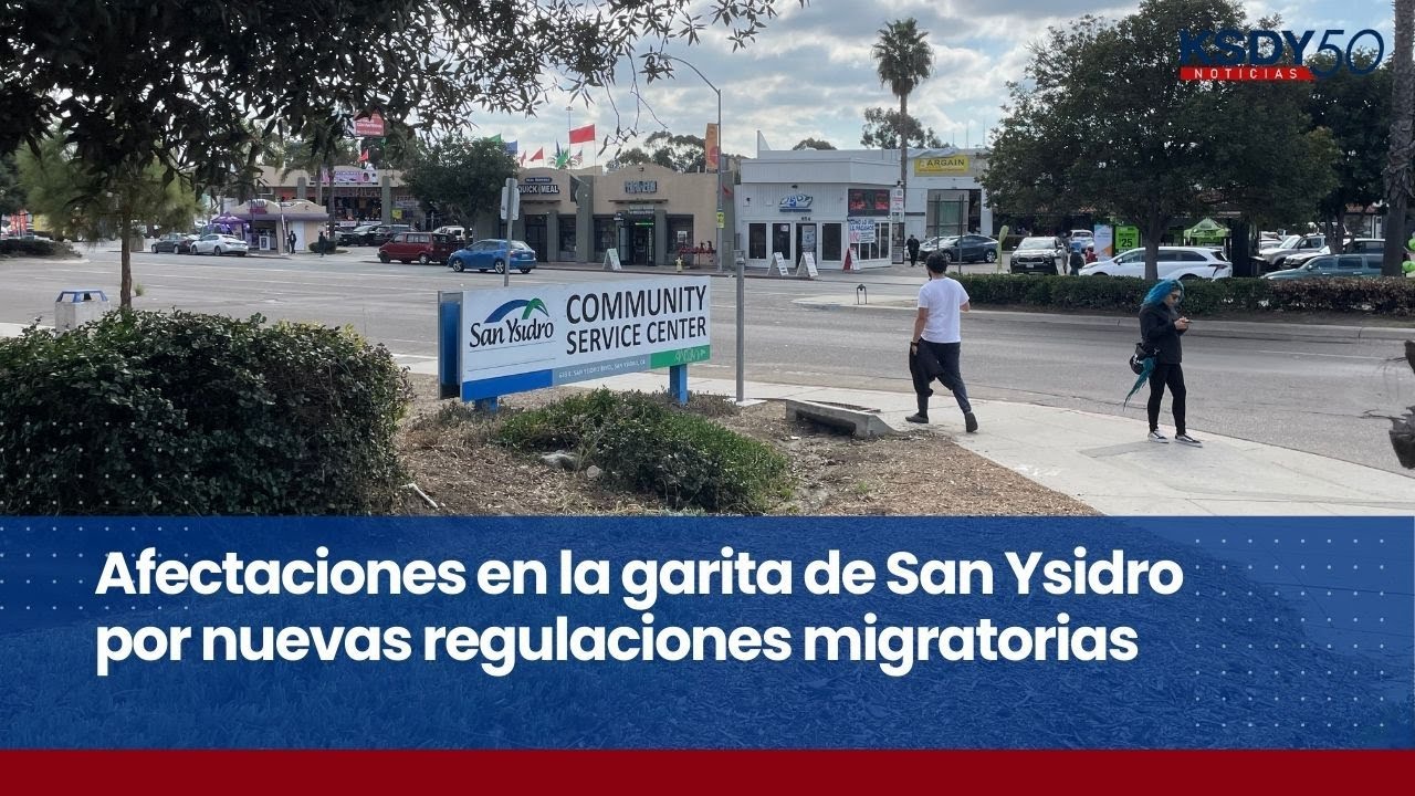 Afectaciones en la garita de San Ysidro por nuevas regulaciones migratorias