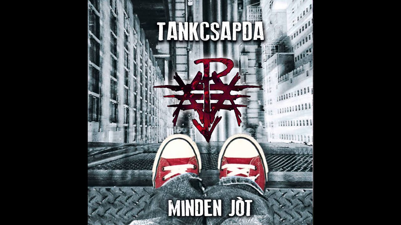 Tankcsapda - Mire vagy kíváncsi