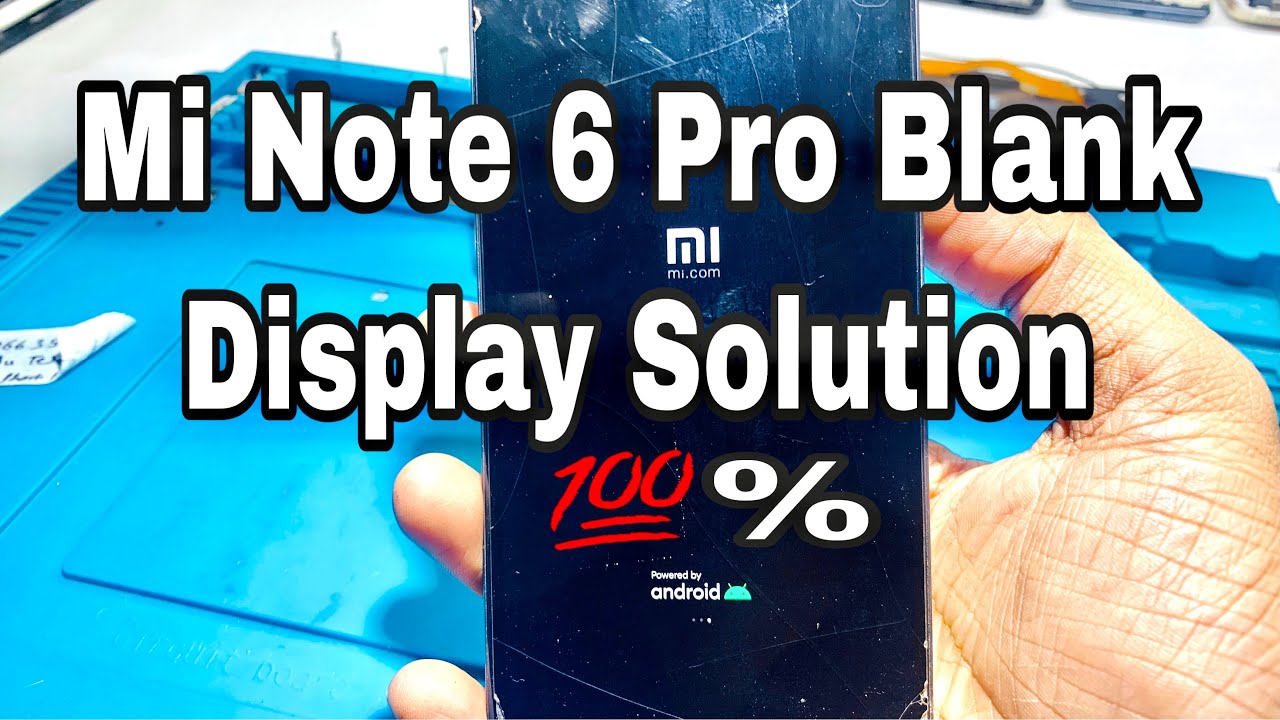 Xiaomi Note 6 Pro No Graphics Blank Display Solution [Hindi]