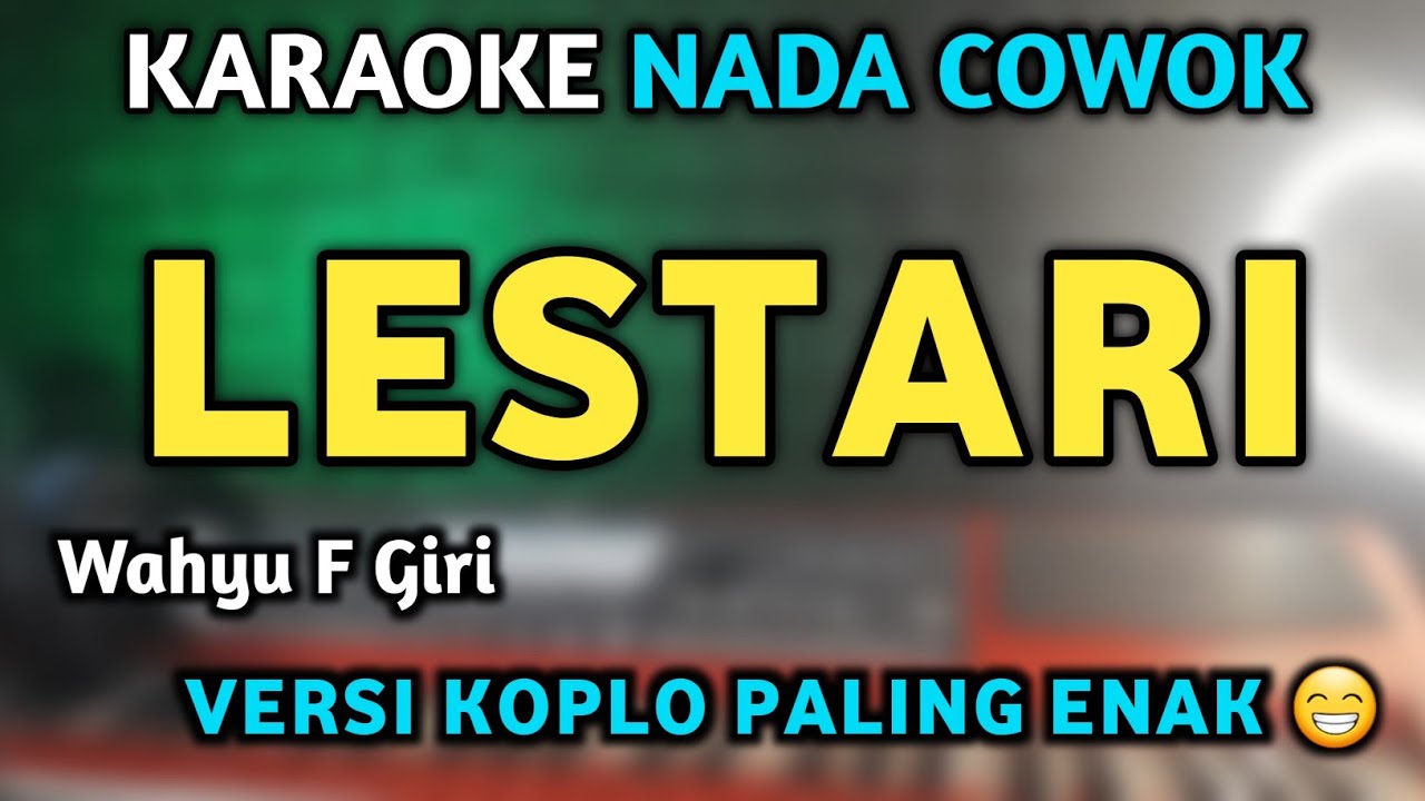 LESTARI Karaoke Nada Cowok - Versi Koplo Paling Asik