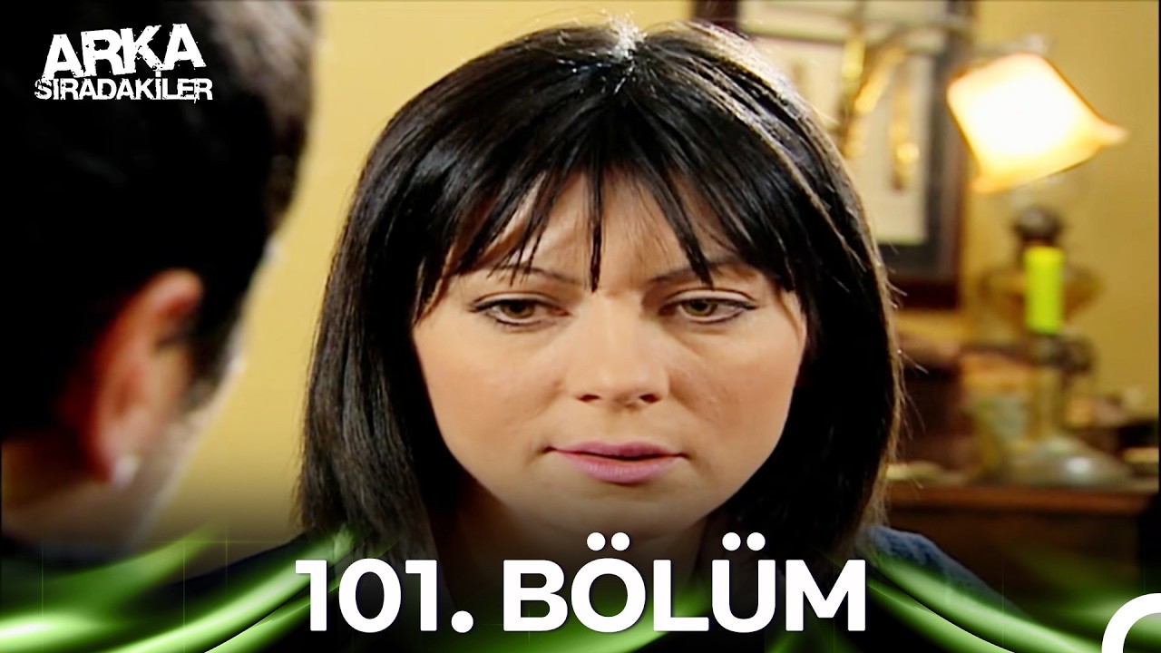 Arka Sıradakiler 101. Bölüm