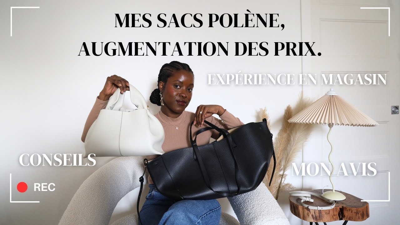 MES SACS POLÈNE // Mon expérience en magasin, augmentation des prix, mon avis et mes conseils.