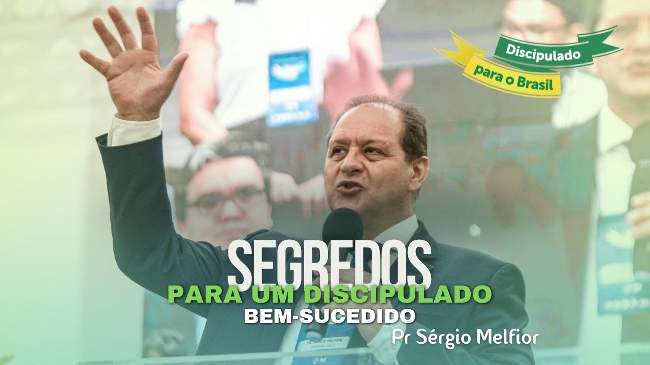 Segredos para um discipulado bem-sucedido - Pr Sérgio Melfior